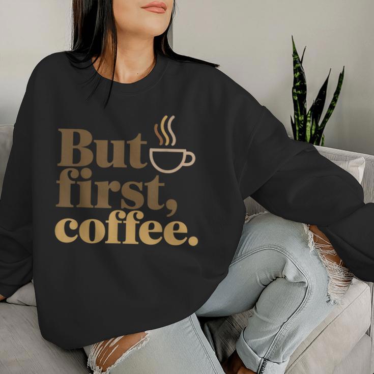 But First Coffeeしかし、最初のコーヒー 面白いコーヒーの引用 モーニングカフェイン愛好家 レディーススウェットシャツ 彼女への贈り物