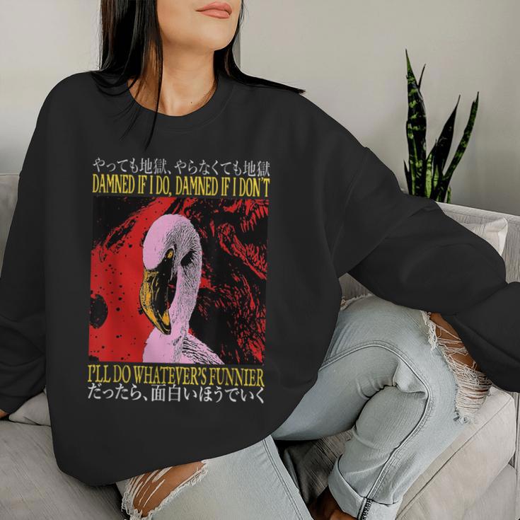 Damned If I Do Damned If I Don't I Don't Flamingo Japanese レディーススウェットシャツ 彼女への贈り物