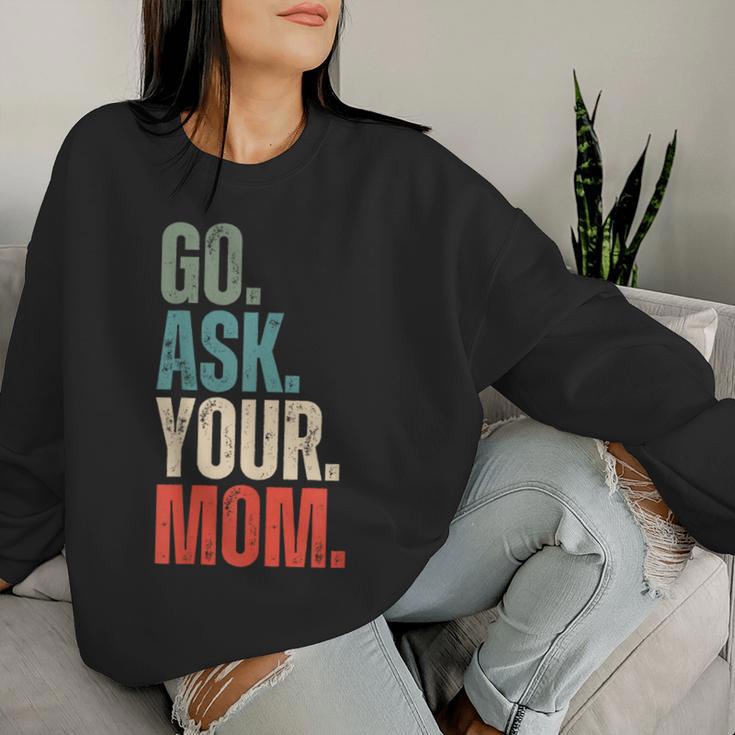 Go Ask Your Mom Father's Day Dad Off Duty Husband Women Sweatshirt Gifts for Her