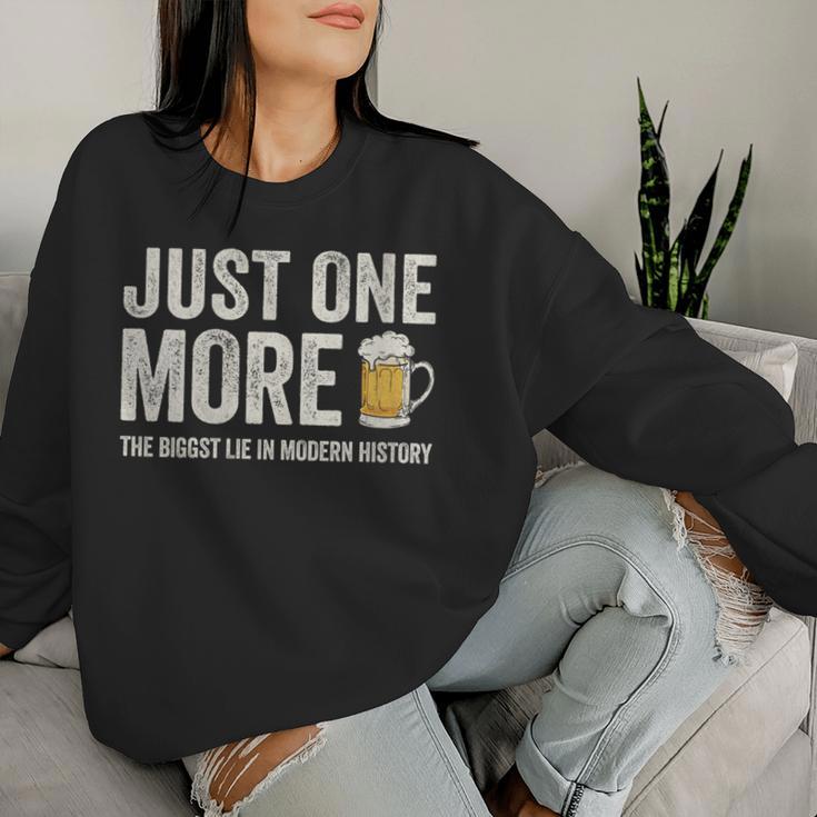 Just One More Beer The Biggest Lie In Modern History Women Sweatshirt Gifts for Her