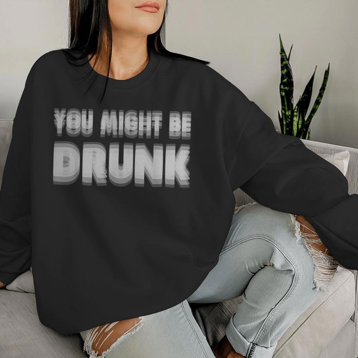 You Might Be Drunk アルコールビールパーティー レディーススウェットシャツ 彼女への贈り物