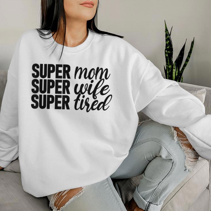 Super Mom、Super Wife、Super Tired、 Mother's Day レディーススウェットシャツ 彼女への贈り物