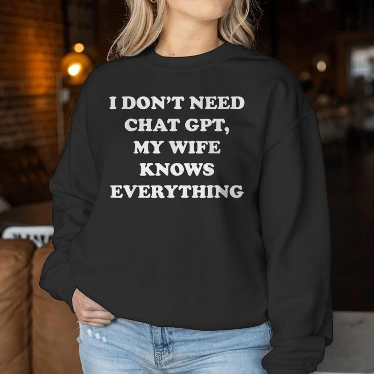 I Don't Need Chat Gpt My Wife Knows Everything 夫 男性 レディーススウェットシャツ 面白い贈り物