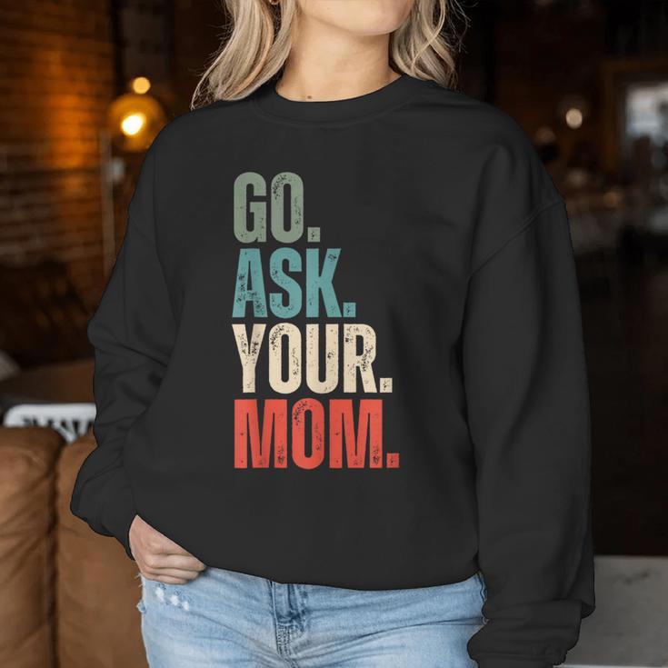 Go Ask Your Mom Father's Day Dad Off Duty Husband Women Sweatshirt Unique Gifts