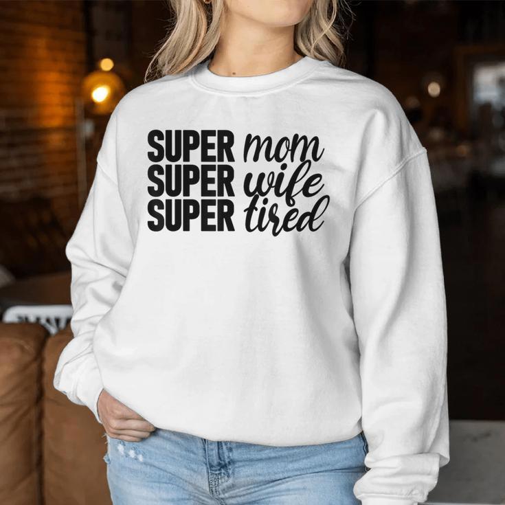 Super Mom、Super Wife、Super Tired、 Mother's Day レディーススウェットシャツ 面白い贈り物
