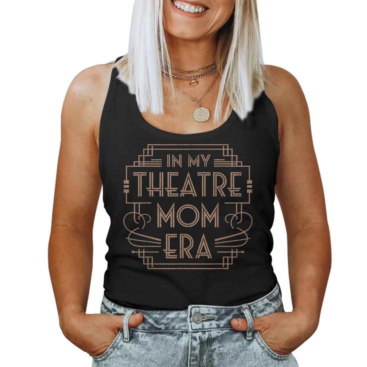 Theatre Life Drama Mama In My Theater Mom Era Theater Life Women Tank Top