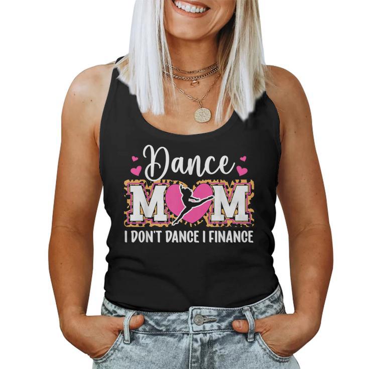 Dance Mom I Finance Dancing Mom Of A Dancer Mama Women Tank Top