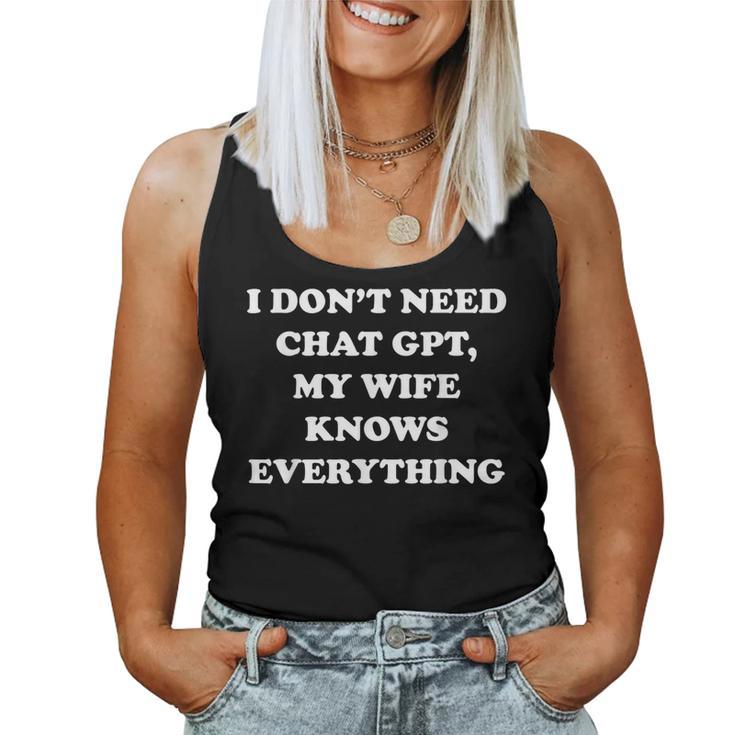 I Don't Need Chat Gpt My Wife Knows Everything 夫 男性 レディースタンクトップ
