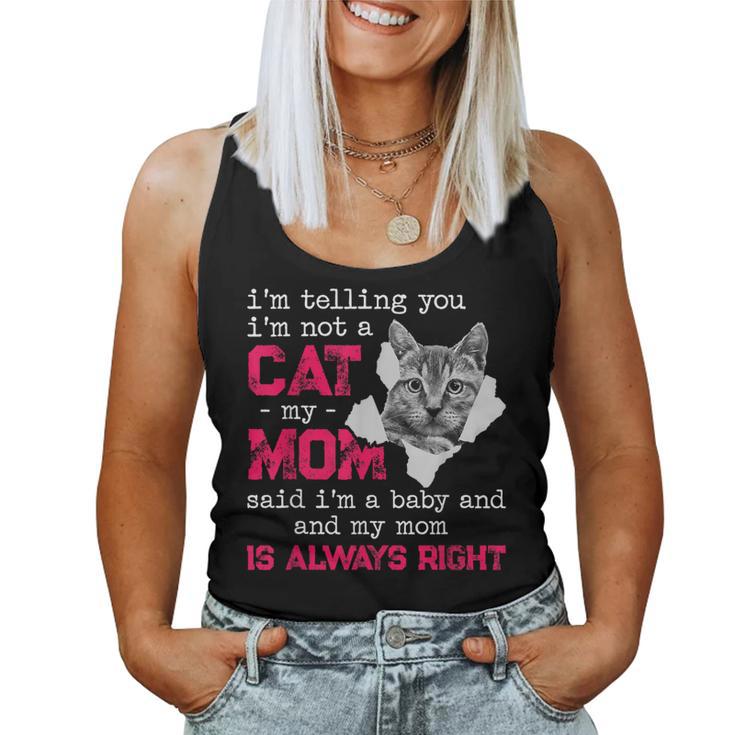 I'm Telling You I'm Not A Cat My Momaid I'm A Baby 面白い レディースタンクトップ