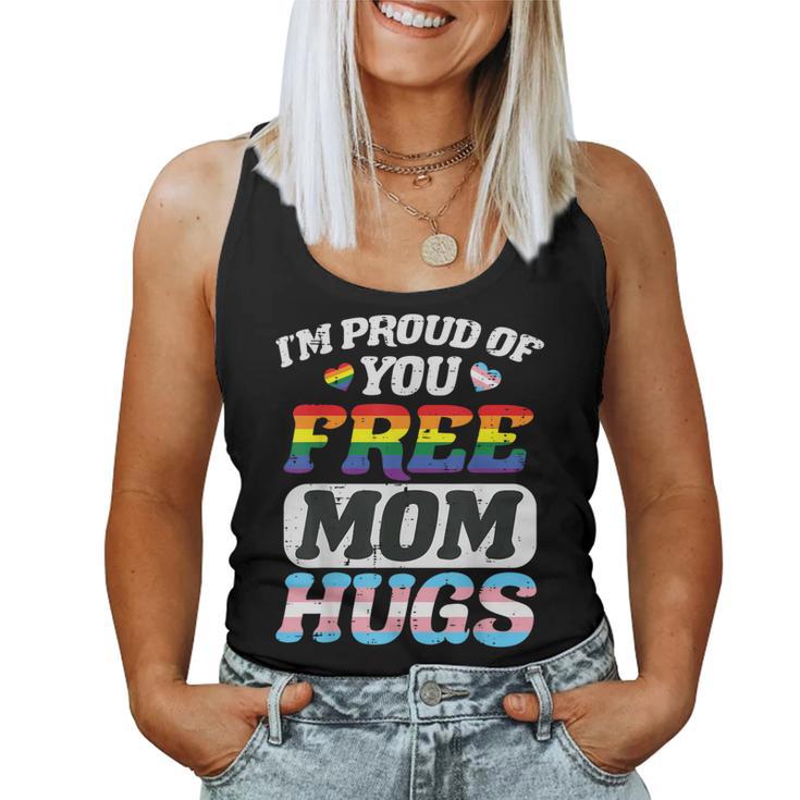 Im Proud Of You Free Mom Hug Gay Trans Pride Lgbt Ally Women Women Tank Top