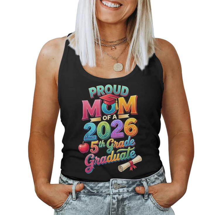 Proud Mom Of A 2026 5Th Grade Graduation Mom Fifth Grade Women Tank Top
