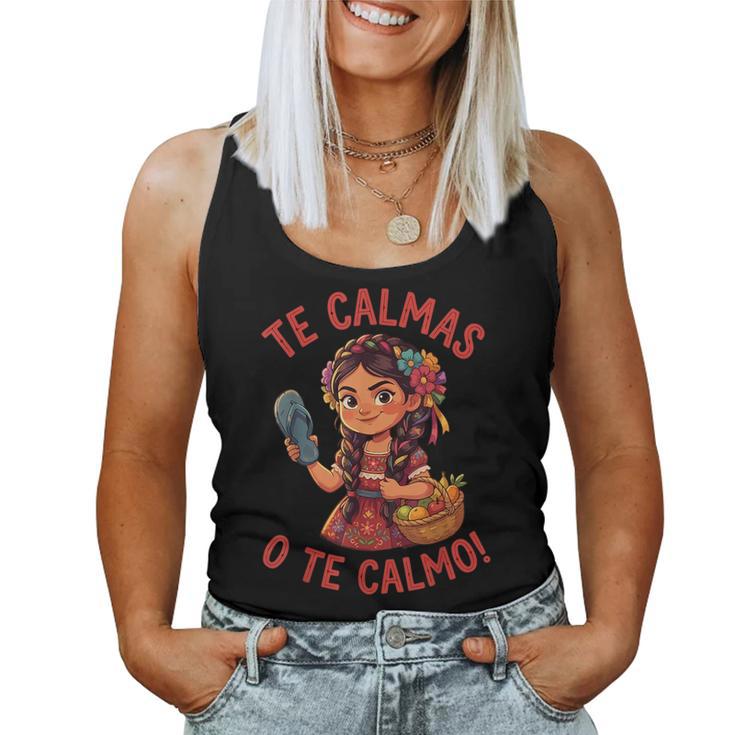 Te Calmas O Te Calmo Mexican Spanish Mom Latina Grandma Women Tank Top