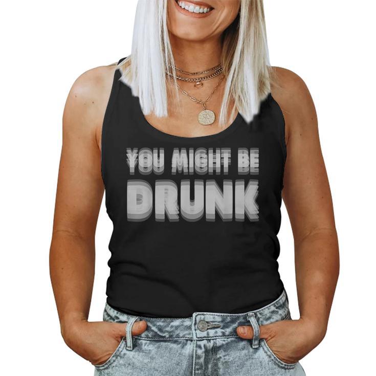 You Might Be Drunk アルコールビールパーティー レディースタンクトップ