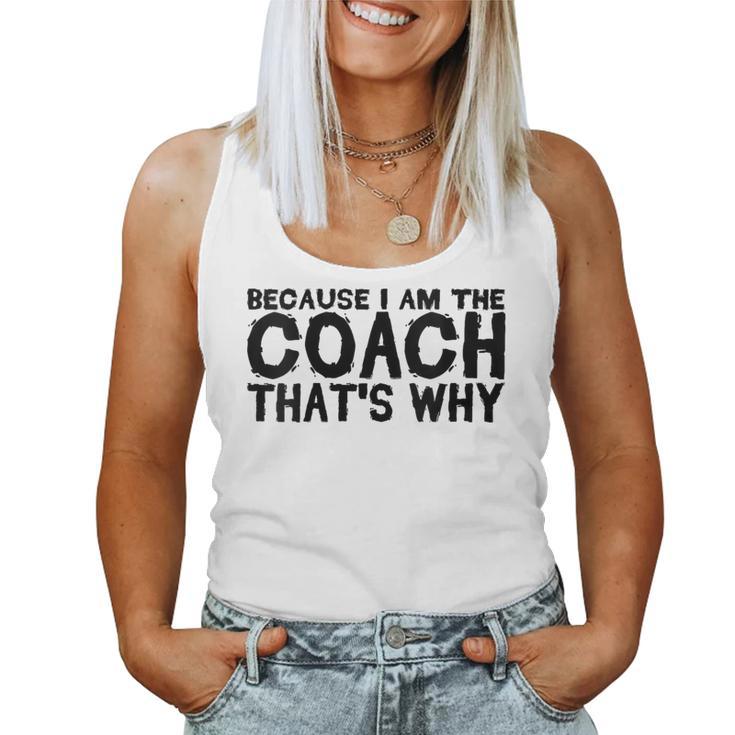 Coacher Est Amusant Parce Que Jeuis L'entraîneur C'est Pourquoi Débardeur pour femme