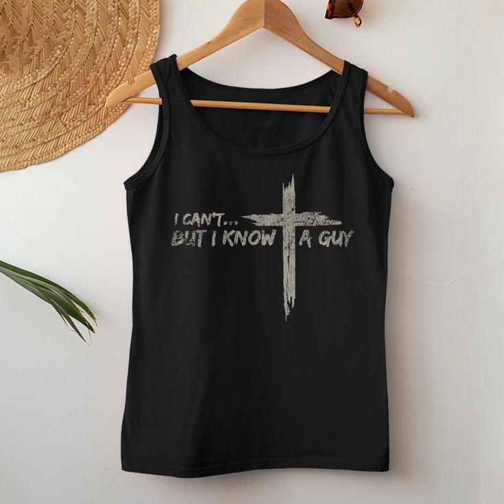Vintage Retro Style I Cant But I Know A Guy Christian Jesus Women Tank Top Funny Gifts