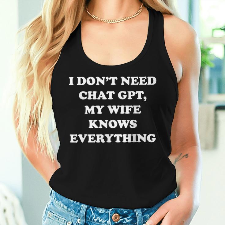 I Don't Need Chat Gpt My Wife Knows Everything 夫 男性 レディースタンクトップ 彼女への贈り物