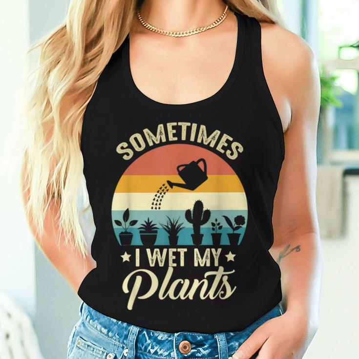 Sometimes I Wet My Plants Gardener Plant Lover ガーデニング レディースタンクトップ 彼女への贈り物