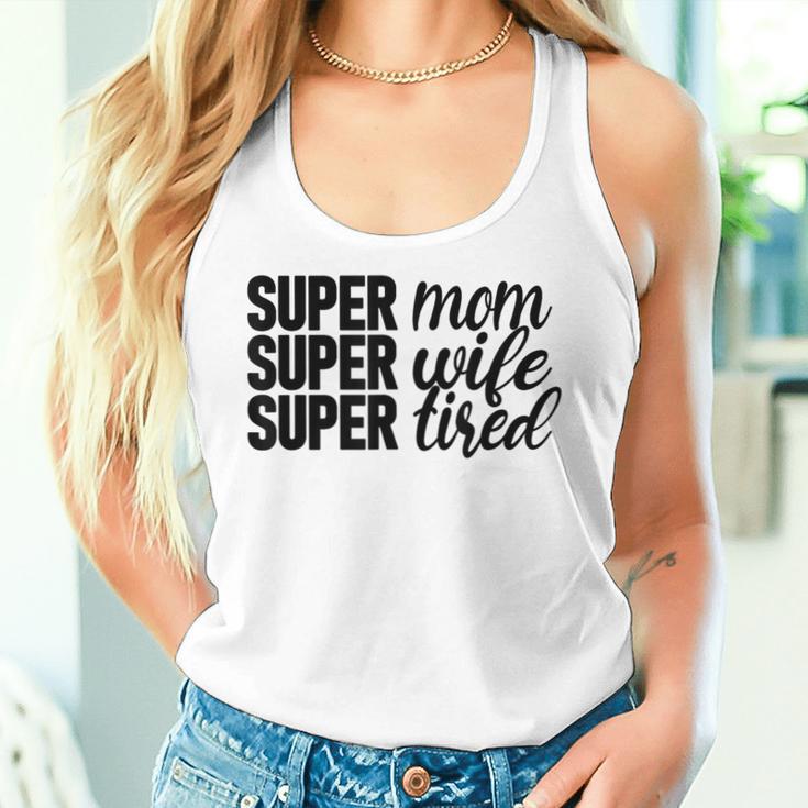 Super Mom、Super Wife、Super Tired、 Mother's Day レディースタンクトップ 彼女への贈り物