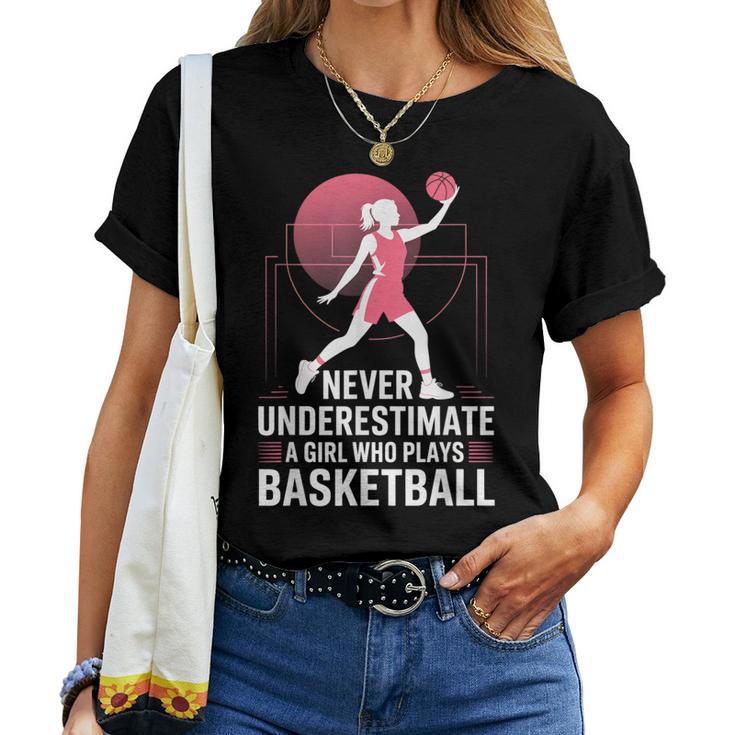 Hoops Never Underestimate A Girl Who Playing Basketball レディースTシャツ