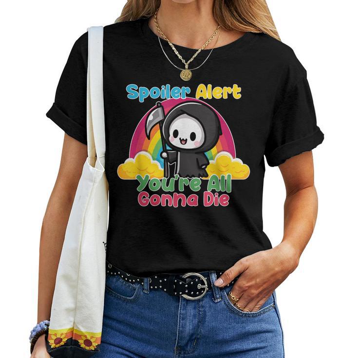 Spoiler Alert You're All Gonna Die Rainbow Cute Grim Reaper レディースTシャツ