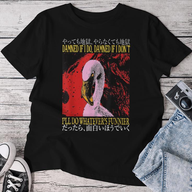 Damned If I Do Damned If I Don't I Don't Flamingo Japanese レディースTシャツ 面白い贈り物
