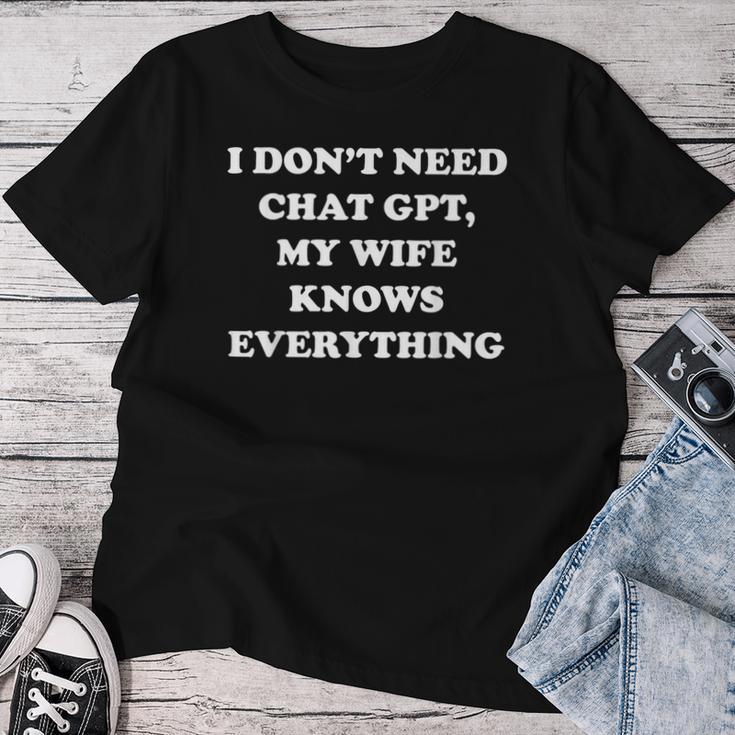 I Don't Need Chat Gpt My Wife Knows Everything 夫 男性 レディースTシャツ 面白い贈り物