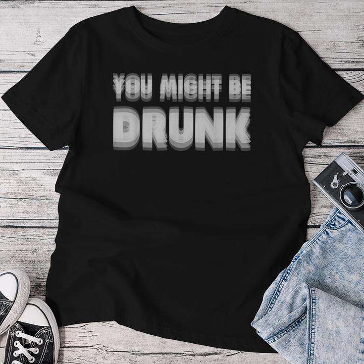 You Might Be Drunk アルコールビールパーティー レディースTシャツ 面白い贈り物