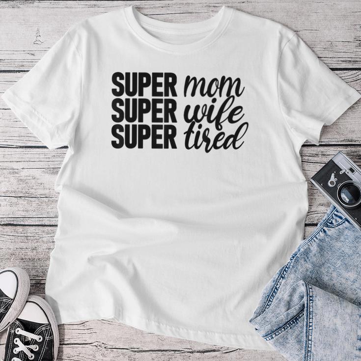 Super Mom、Super Wife、Super Tired、 Mother's Day レディースTシャツ 面白い贈り物