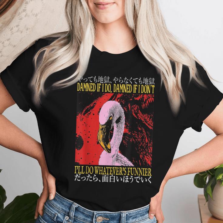 Damned If I Do Damned If I Don't I Don't Flamingo Japanese レディースTシャツ 彼女への贈り物