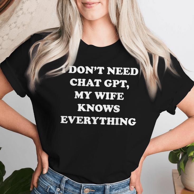 I Don't Need Chat Gpt My Wife Knows Everything 夫 男性 レディースTシャツ 彼女への贈り物