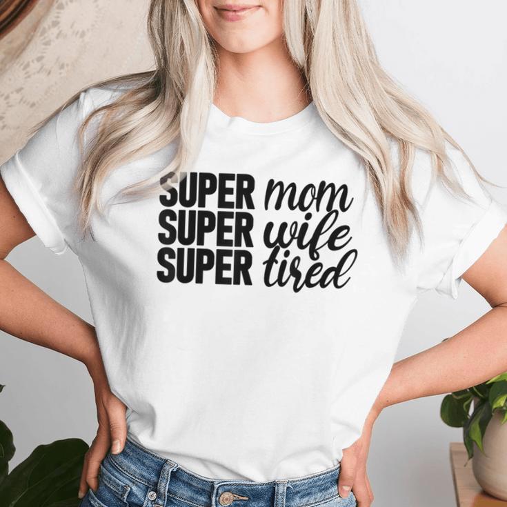 Super Mom、Super Wife、Super Tired、 Mother's Day レディースTシャツ 彼女への贈り物