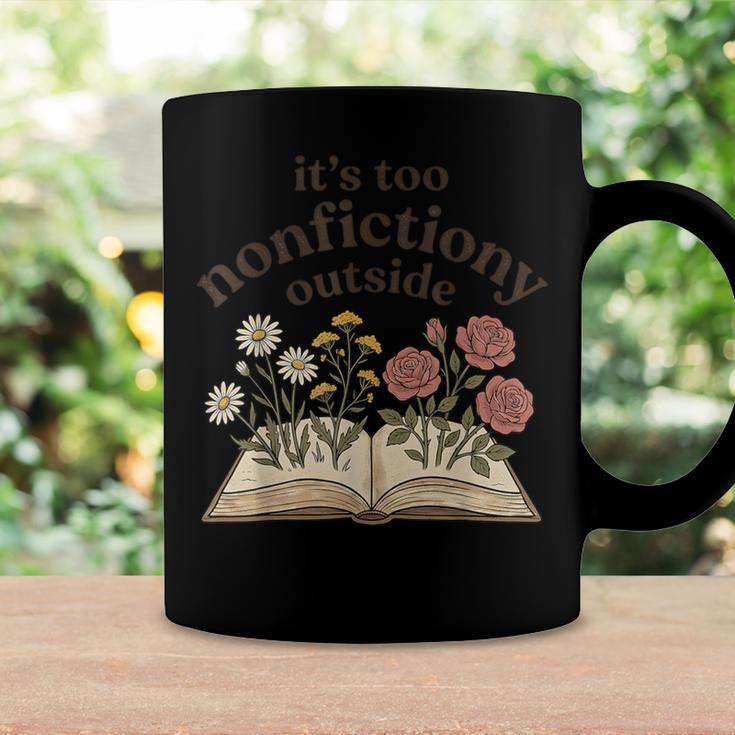 It's Too Nonfiction Outside Reading Book Lover Coffee Mug Black It's Too Nonfiction Outside Reading Book Lover Coffee Mug Black