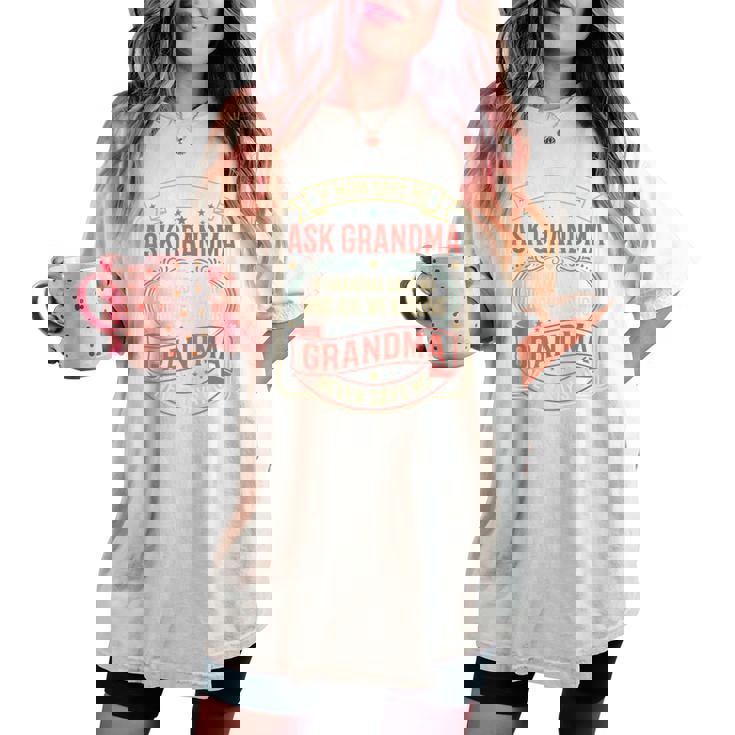 If Momays No Ask Grandma Familyassy Quote レディースオーバーサイズコンフォートTシャツ