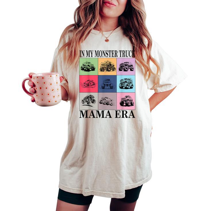 Monster Truck Mom In My Monster Truck Mama Era Women's Oversized Comfort T-shirt