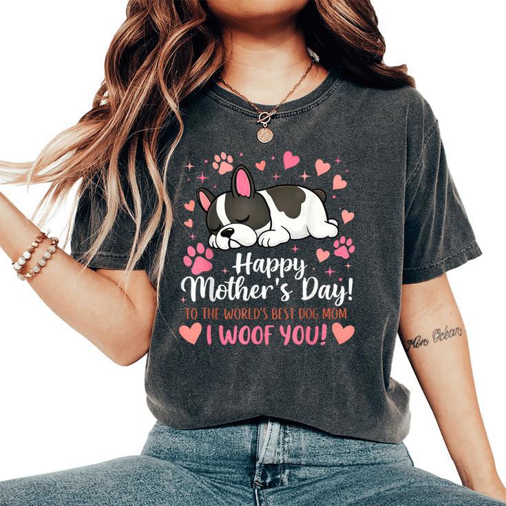 Happy Dog Mom I Woof You French Bulldog Women Women's Oversized Comfort T-Shirt