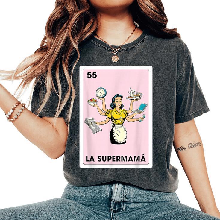 Mexicana Latina Mom Life La Supermama Mexican Bingo Card Women's Oversized Comfort T-Shirt