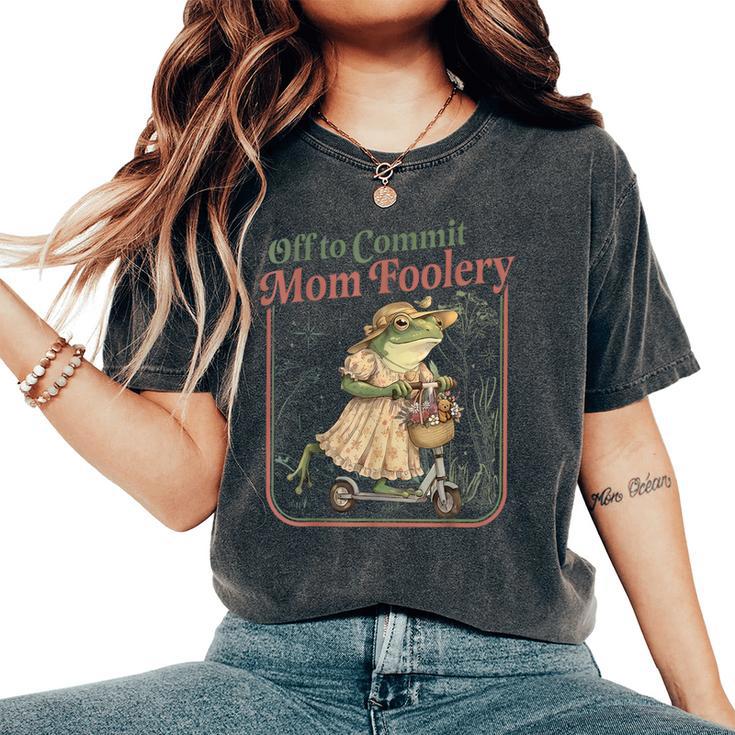 Off To Commit Mom Foolery Mama Frog Scooter Mother's Day Women's Oversized Comfort T-Shirt