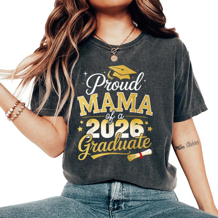 Proud Mama Of A Class Of 2026 Graduate Senior Graduation Women's Oversized Comfort T-Shirt