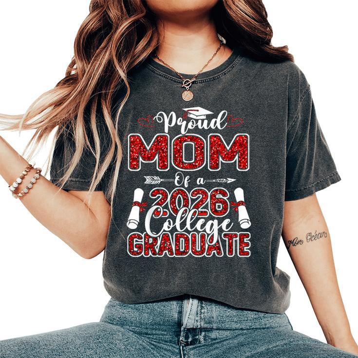 Proud Mom Of A 2026 College Graduate Graduation Women's Oversized Comfort T-Shirt