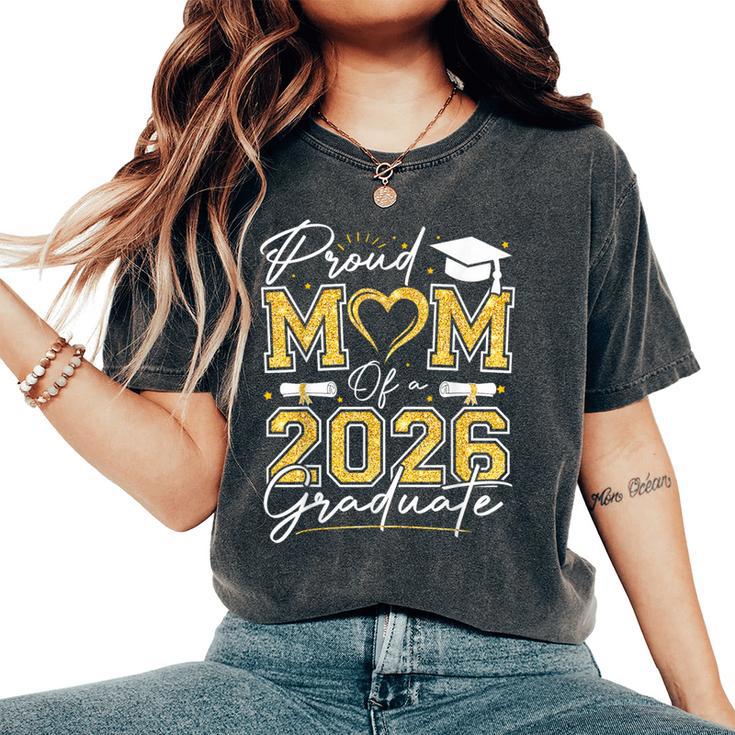 Proud Mom Of A 2026 Graduate Senior 2026 Gold Vibes Women's Oversized Comfort T-Shirt