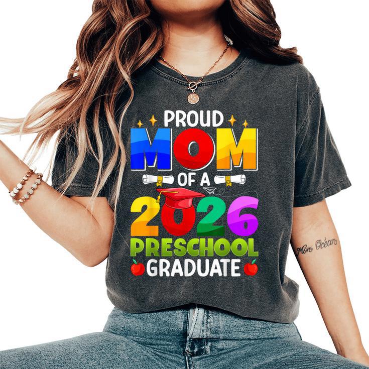 Proud Mom Of A 2026 Preschool Graduate Graduation Class 2026 Women's Oversized Comfort T-Shirt