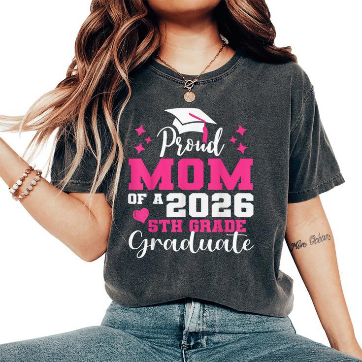 Proud Mom Of 5Th Grade Graduate 2026 Elementary Graduation Women's Oversized Comfort T-Shirt
