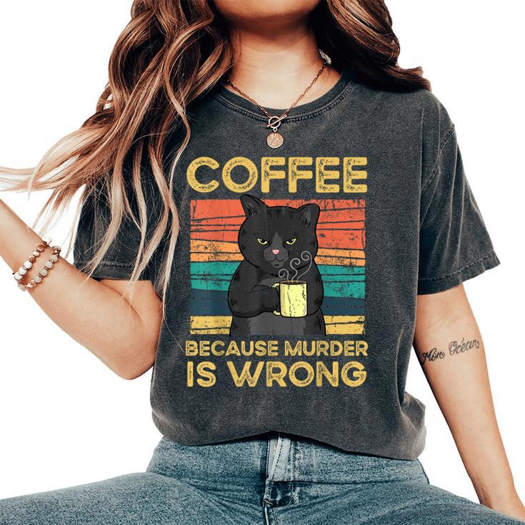 Coffee Because Murder Is Wrong ファニーブラックキャット ビンテージ レディースオーバーサイズコンフォートTシャツ Coffee Because Murder Is Wrong ファニーブラックキャット ビンテージ レディースオーバーサイズコンフォートTシャツ