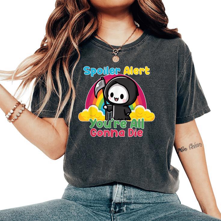 Spoiler Alert You're All Gonna Die Rainbow Cute Grim Reaper レディースオーバーサイズコンフォートTシャツ