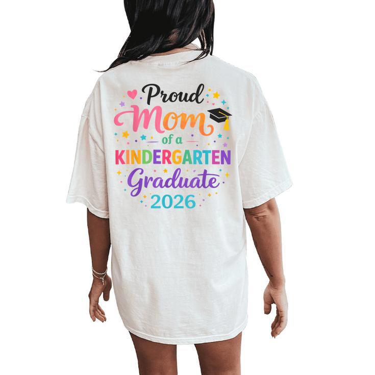 Colorful Proud Mom Of A Kindergarten Graduate 2026 Grad Women's Oversized Comfort T-Shirt Back Print