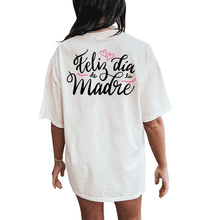 Feliz Dia De La Madre Cute Spanish Mom Mama Mother's Day Women's Oversized Comfort T-Shirt Back Print