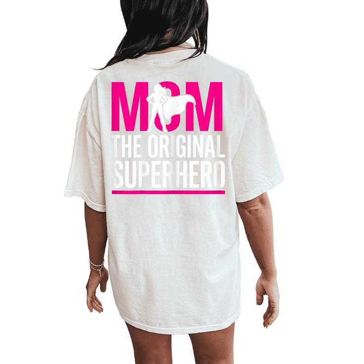 Mom Superhero Mom Original Superhero Women's Oversized Comfort T-Shirt Back Print