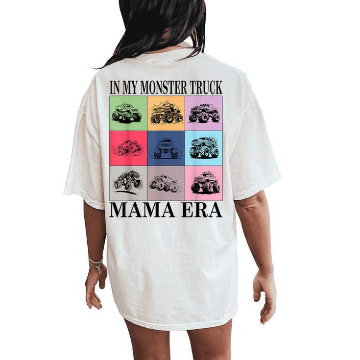 Monster Truck Mom In My Monster Truck Mama Era Women's Oversized Comfort T-Shirt Back Print