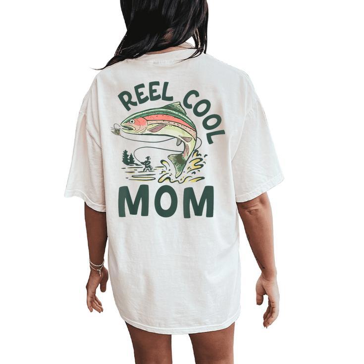 O Fishally One 1St Birthday Fishing Family Reel Cool Mom Women's Oversized Comfort T-Shirt Back Print