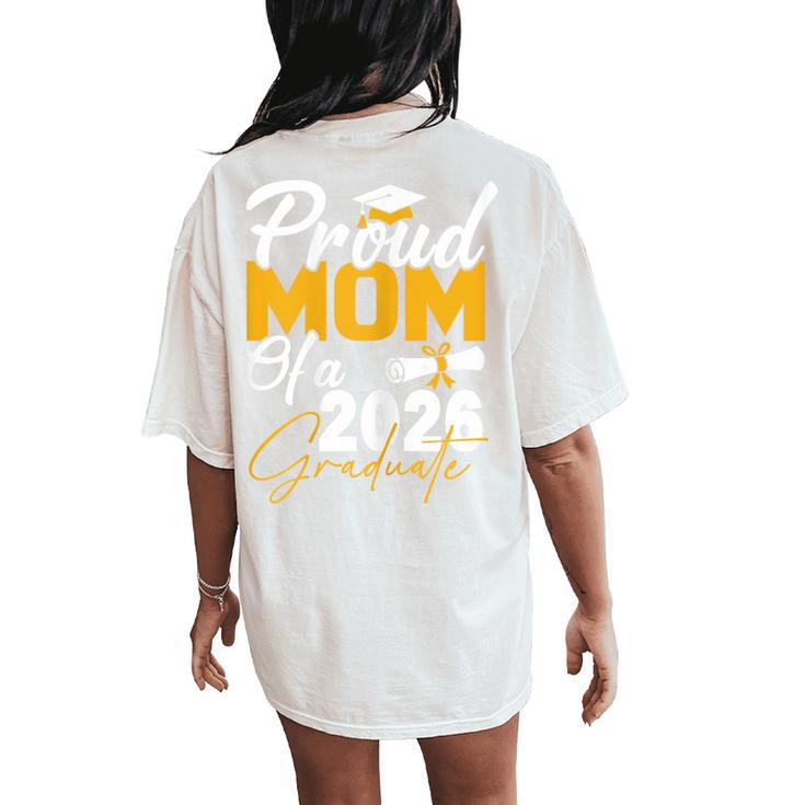 Proud Mom Of A 2026 Graduate Senior Mom Class Of 2026 Women's Oversized Comfort T-Shirt Back Print